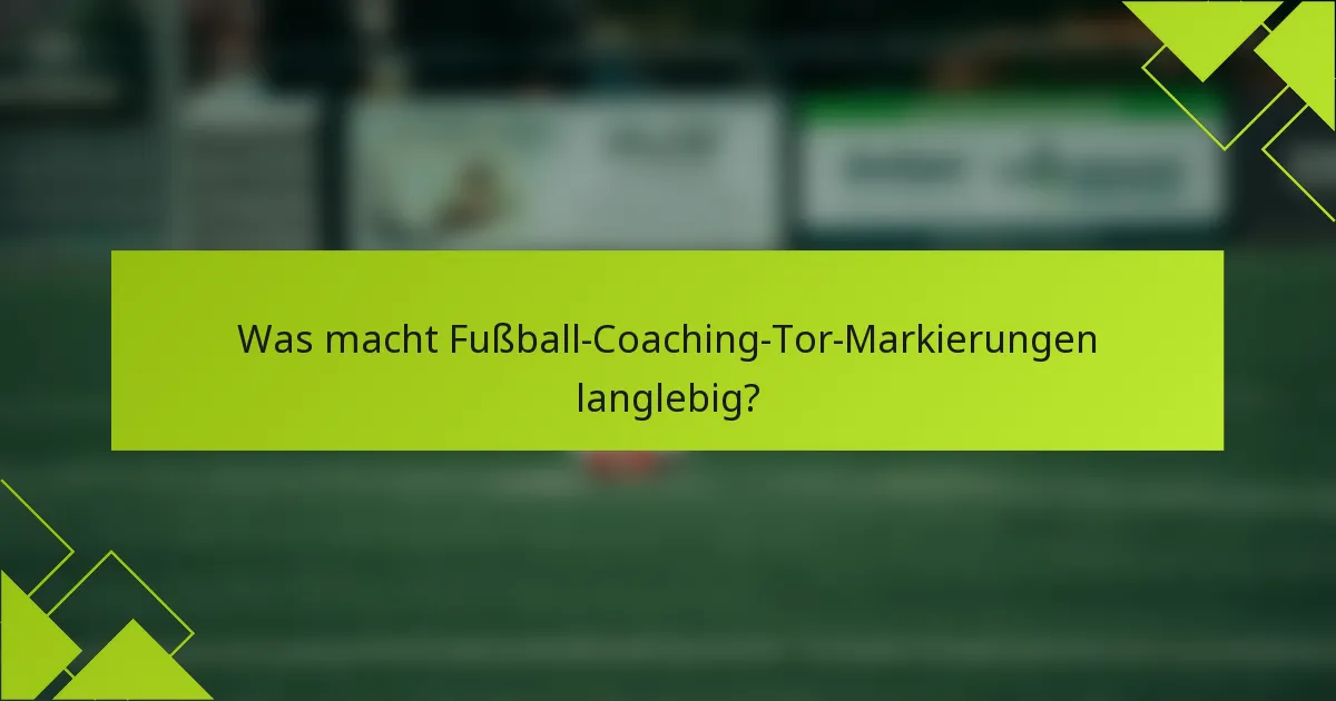 Was macht Fußball-Coaching-Tor-Markierungen langlebig?
