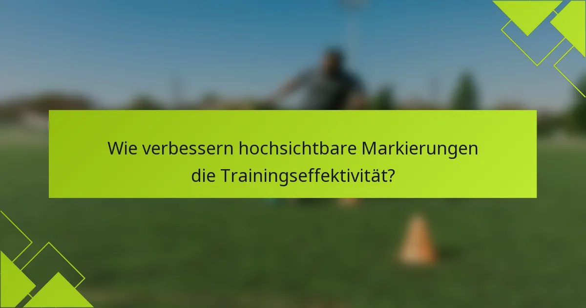Wie verbessern hochsichtbare Markierungen die Trainingseffektivität?