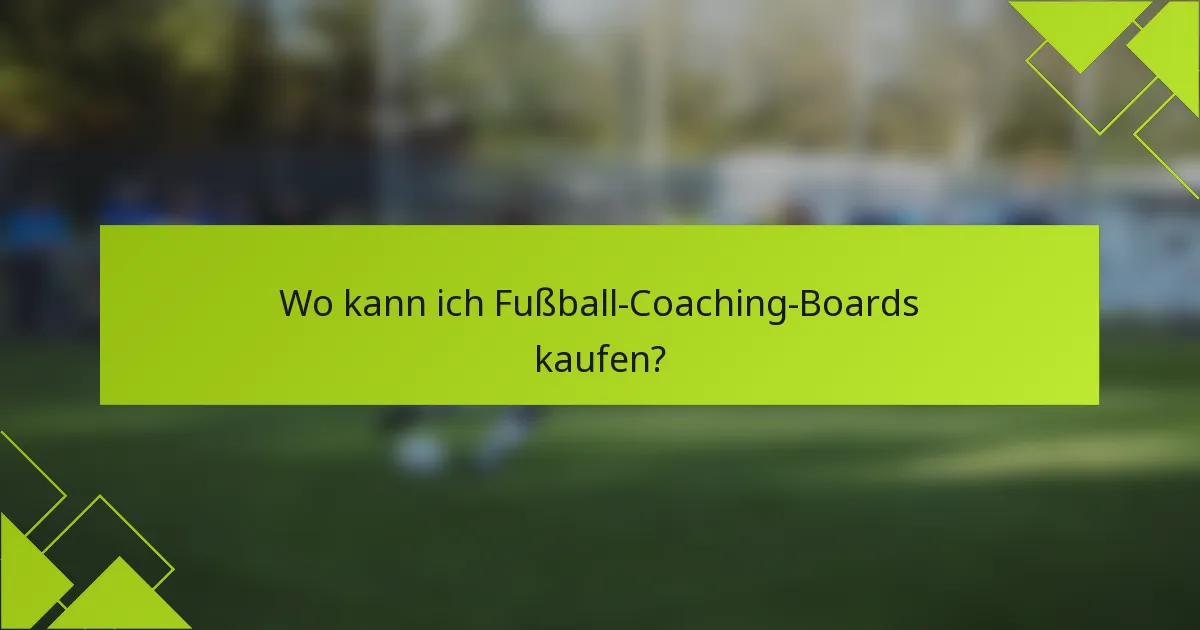 Wo kann ich Fußball-Coaching-Boards kaufen?