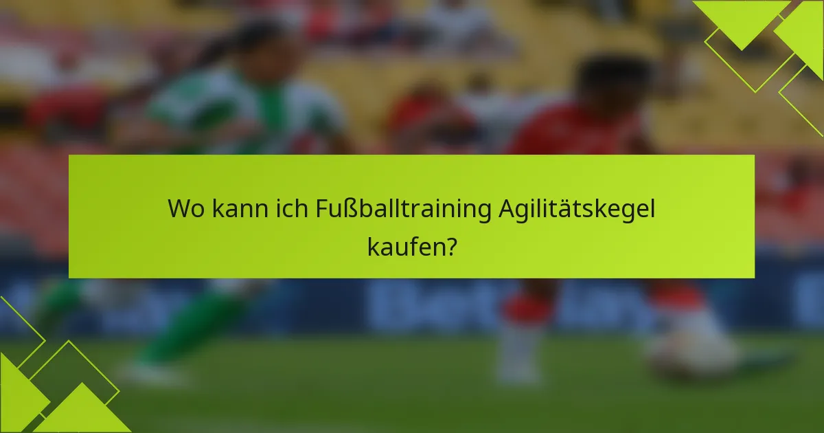 Wo kann ich Fußballtraining Agilitätskegel kaufen?