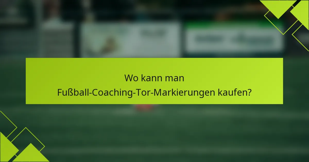 Wo kann man Fußball-Coaching-Tor-Markierungen kaufen?