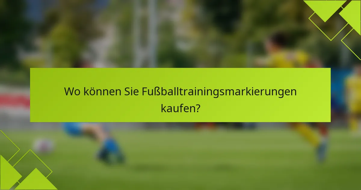 Wo können Sie Fußballtrainingsmarkierungen kaufen?